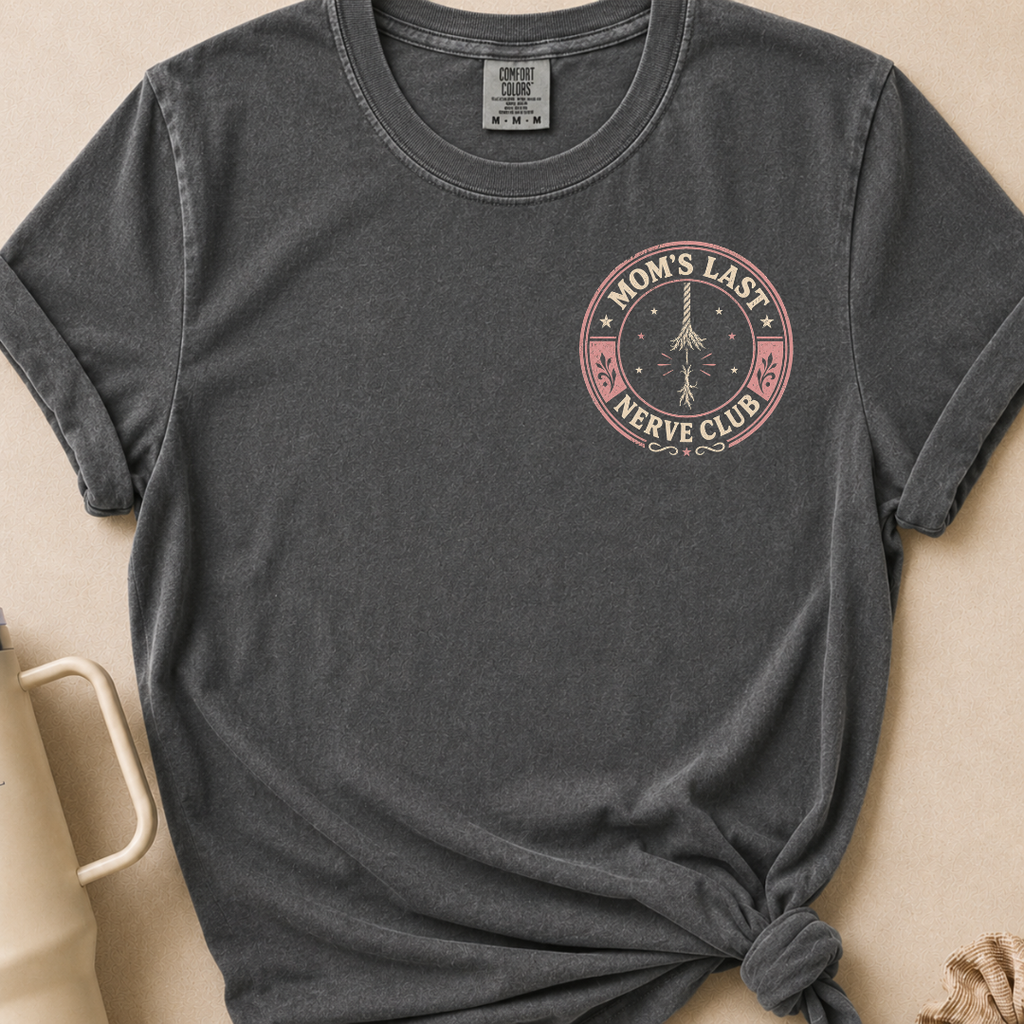 Moms Last Nerve T-shirt