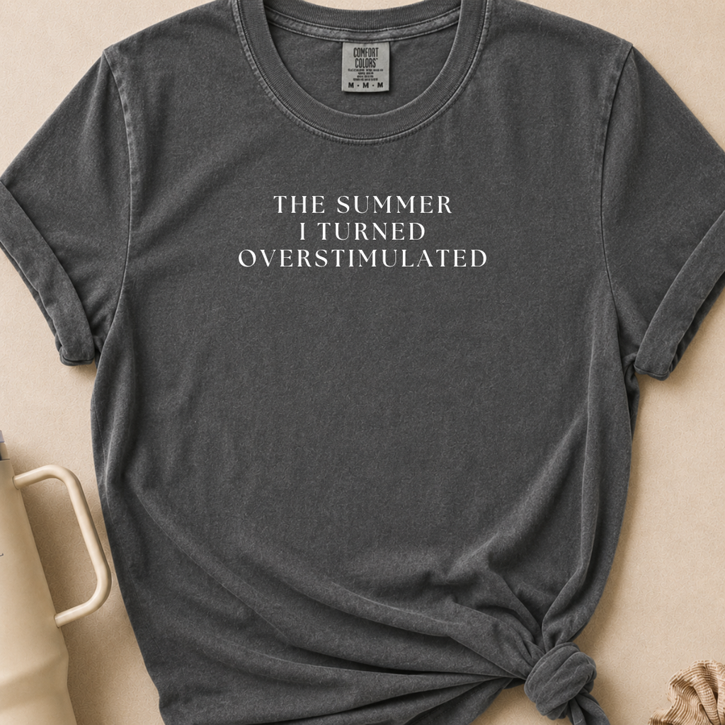 The Summer I Turned Overstimulated T-shirt