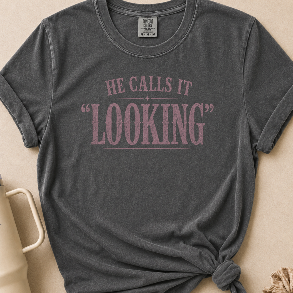 He Calls it Looking T-shirt 1