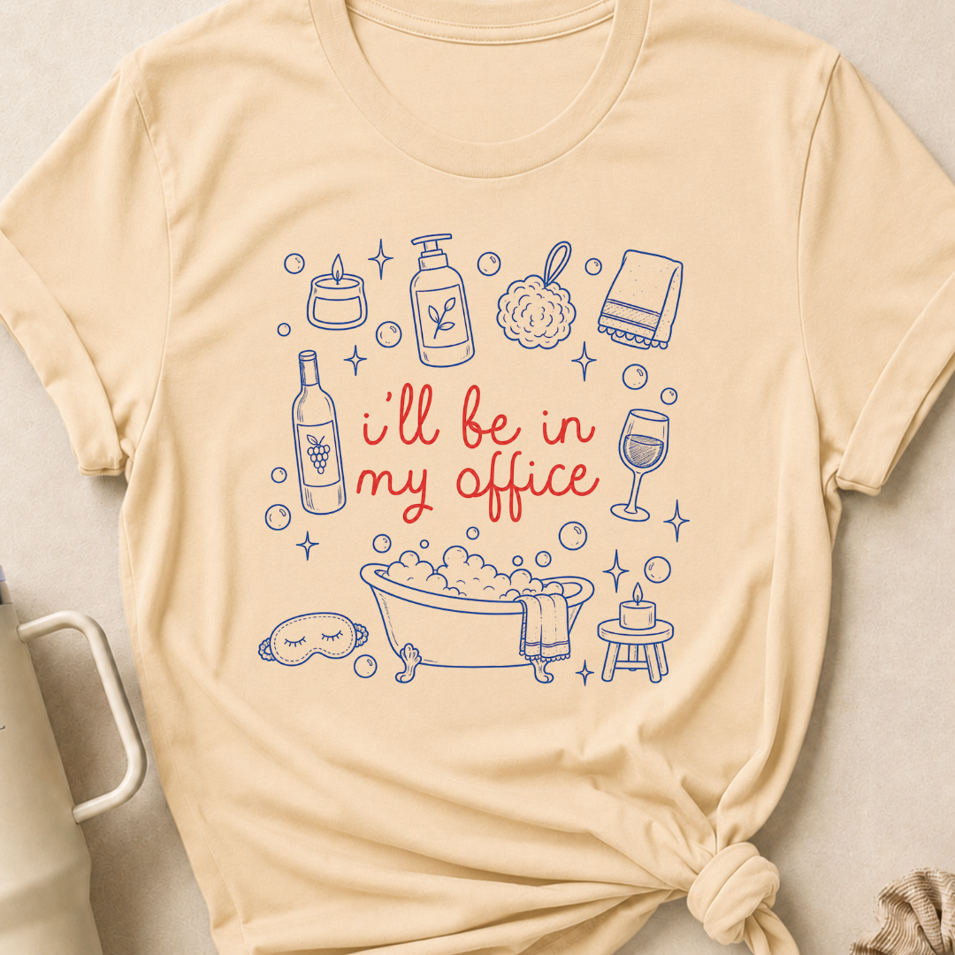 I'll be in my office T-Shirt