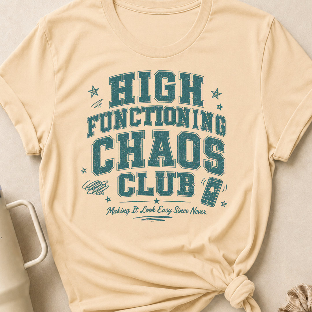 High Functioning Chaos Club T-Shirt