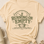 Running on Empty and Somehow Making Dinner T-Shirt