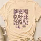 Running on Coffee & Coping Mechanisms T-Shirt