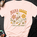 Mama Goose Still a Silly Goose T-Shirt