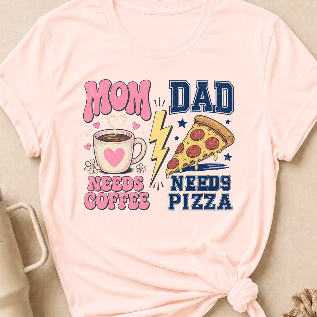 Mom Needs Coffee Dad Needs Pizza T-Shirt
