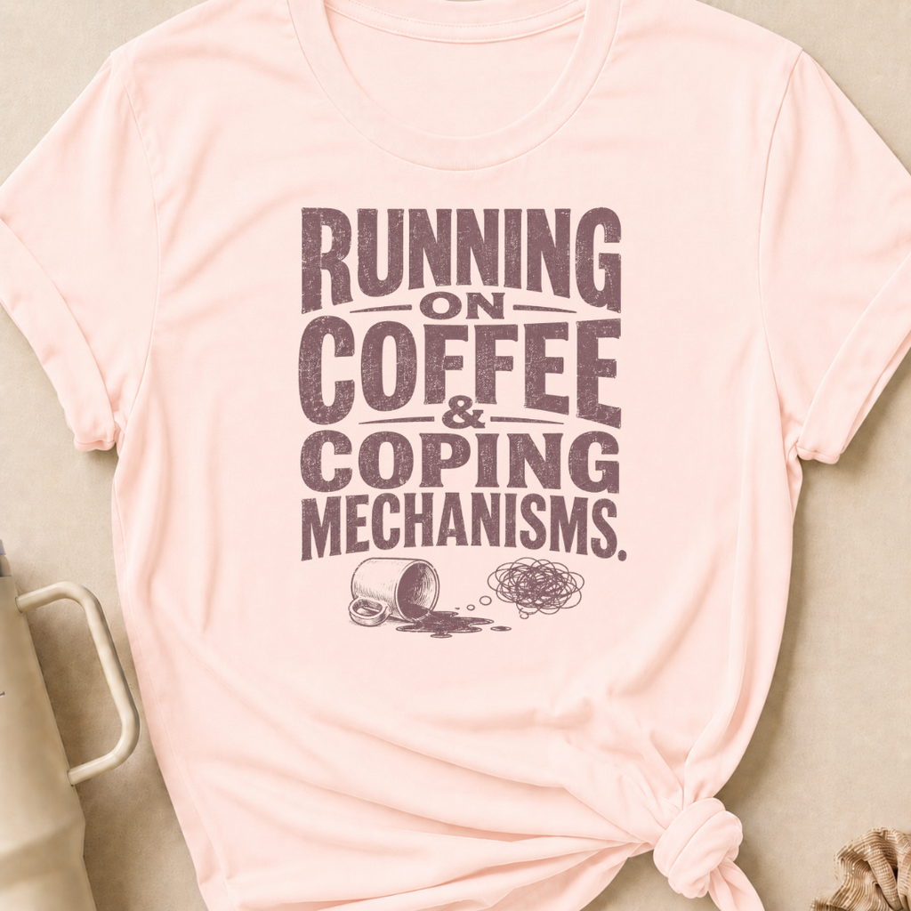 Running on Coffee & Coping Mechanisms T-Shirt