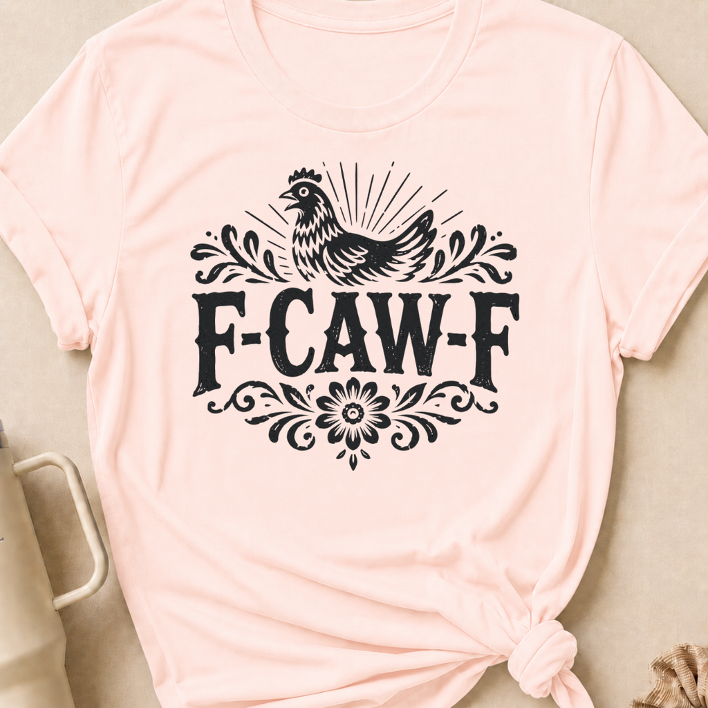 F-Caw-F Chicken T-Shirt