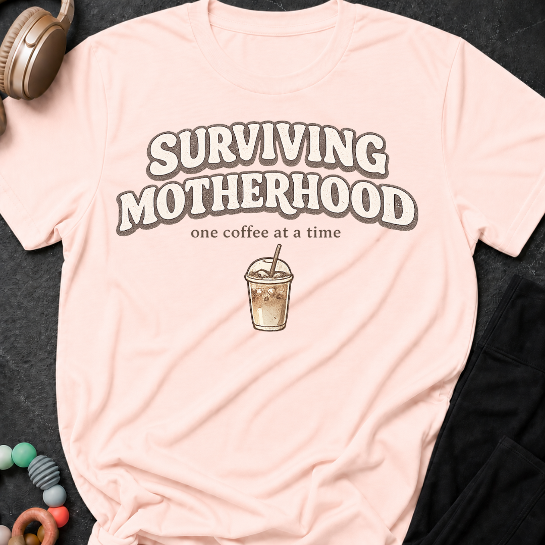 Surviving Motherhood One Coffee at a Time T-Shirt