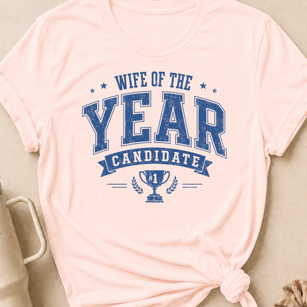 Wife of the Year Candidate T-Shirt
