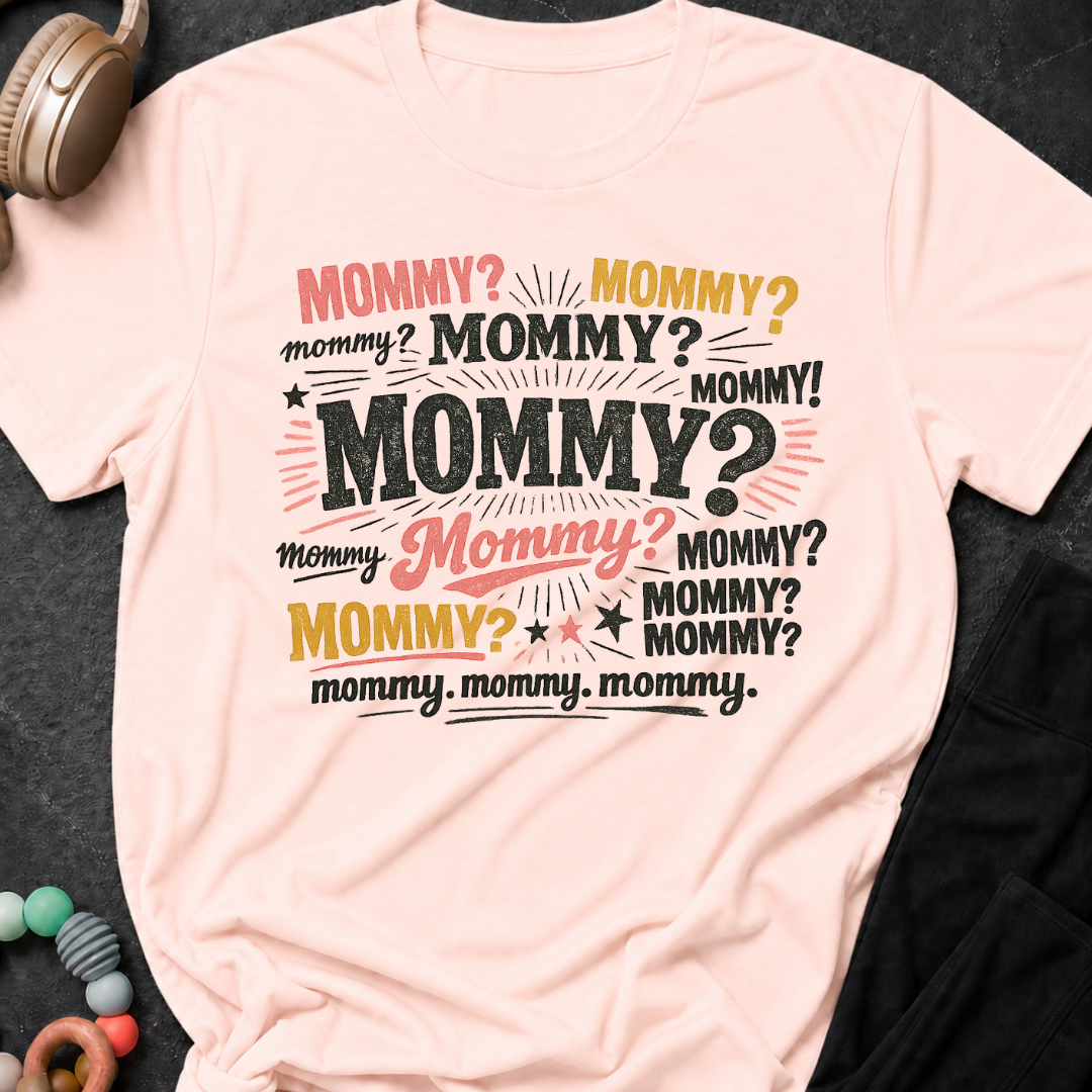 Mommy Mommy Mommy T-Shirt