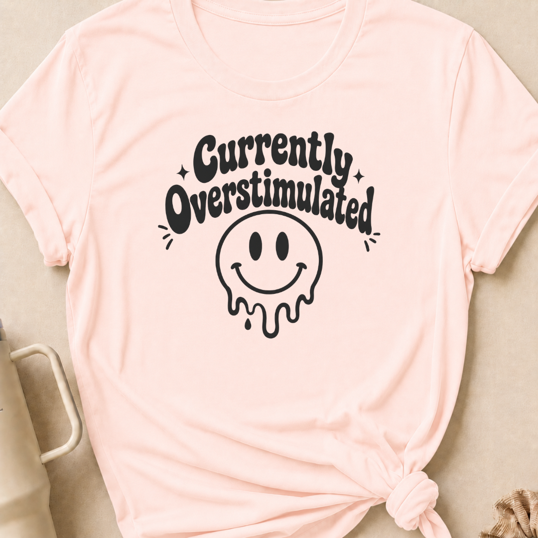 Currently Overstimulated T-Shirt