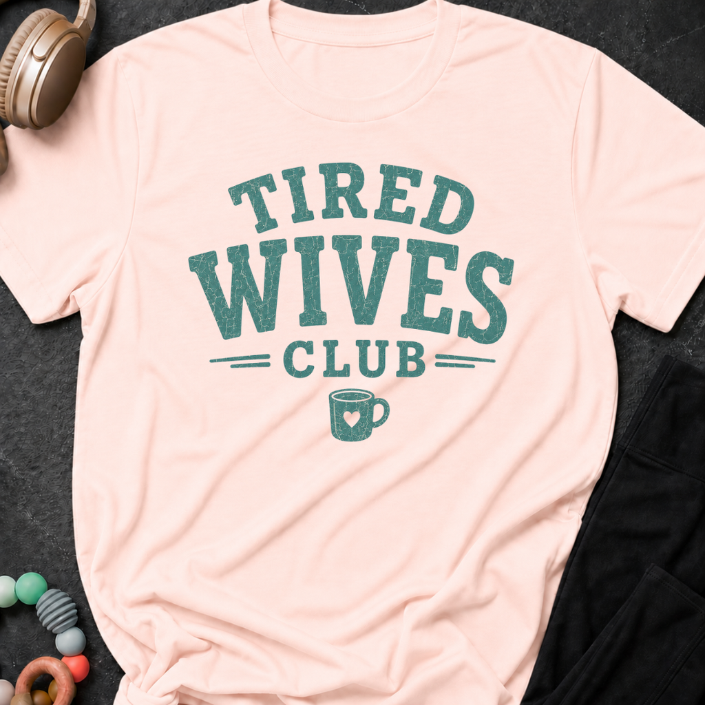 Tired Wives Club T-Shirt