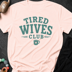Tired Wives Club T-Shirt