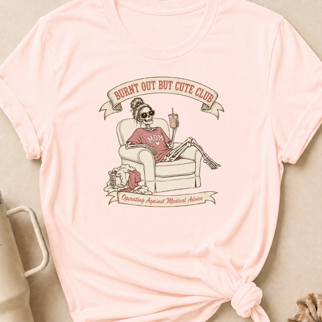 Burnt Out But Cute Club T-Shirt