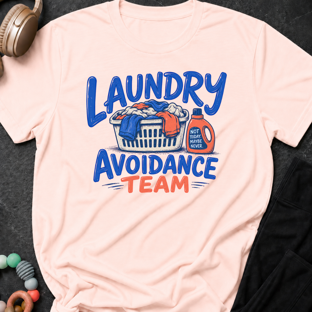 Laundry Avoidance Team T-Shirt
