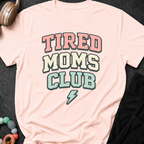 Tired Moms Club T-Shirt