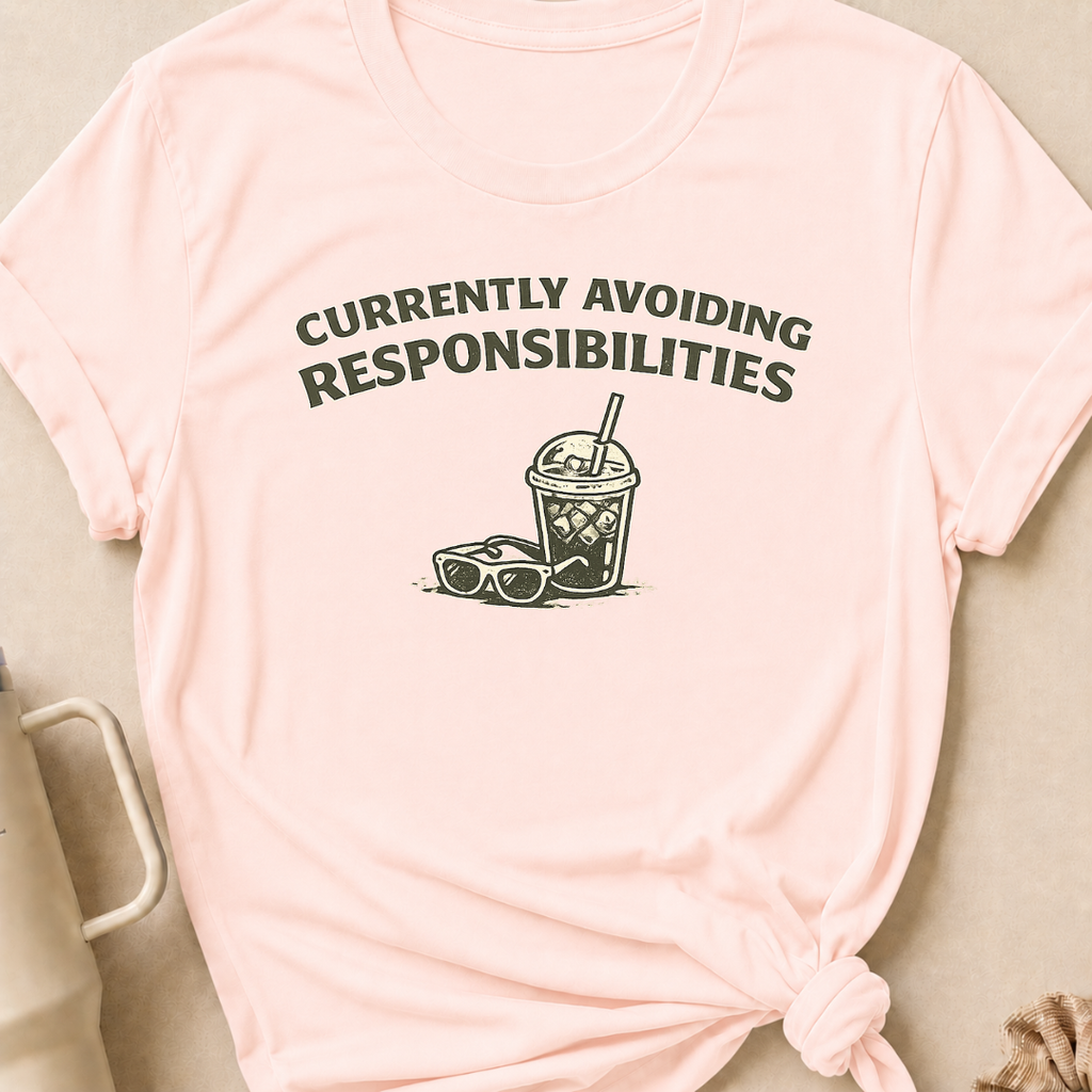 Currently Avoiding Responsibilities T-Shirt