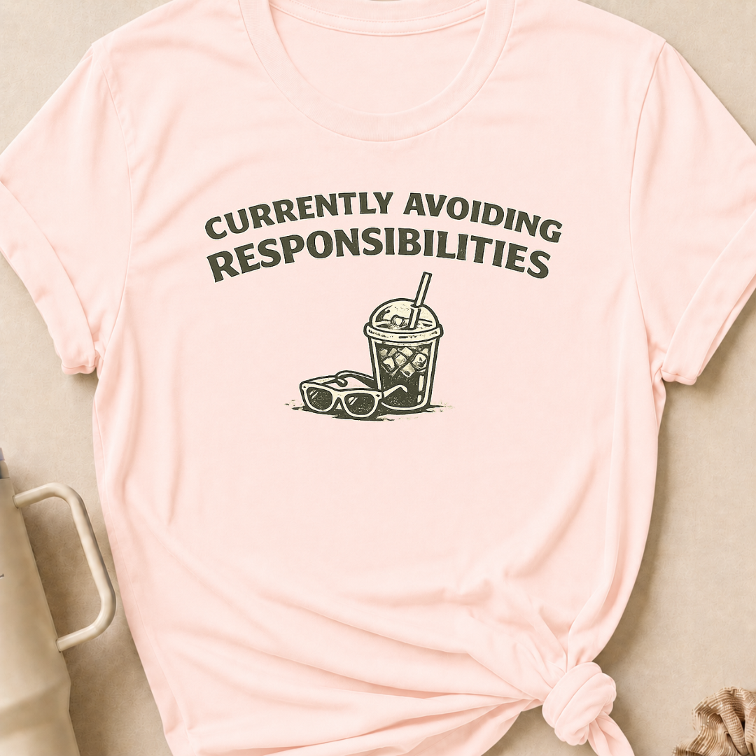 Currently Avoiding Responsibilities T-Shirt