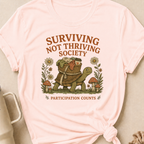 Surviving Not Thriving Society T-Shirt