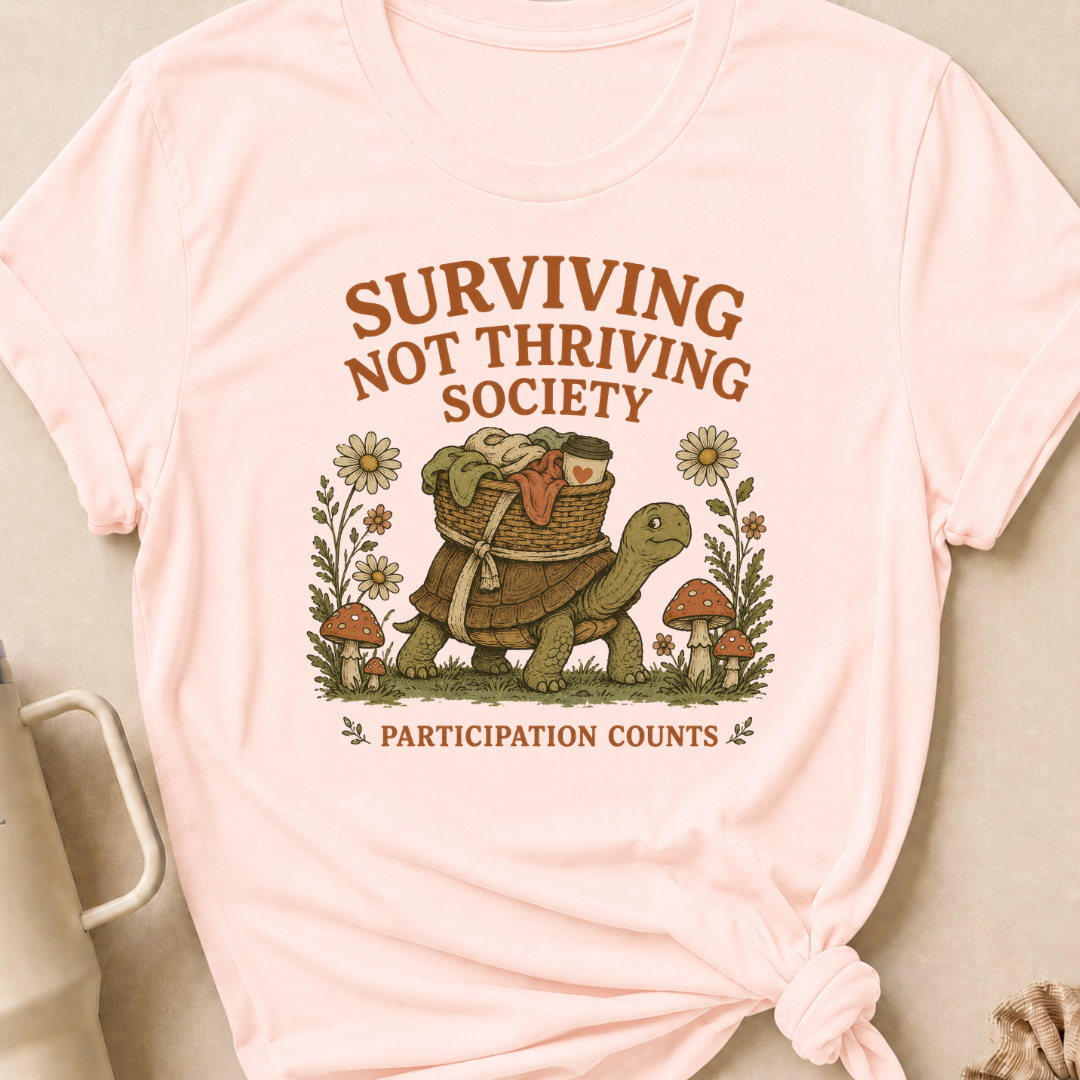 Surviving Not Thriving Society T-Shirt