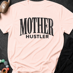 Mother Hustler T-Shirt