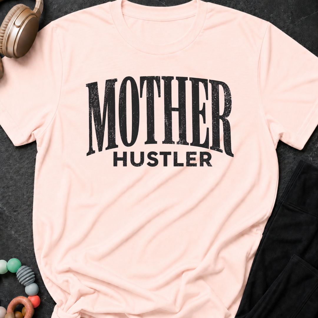 Mother Hustler T-Shirt