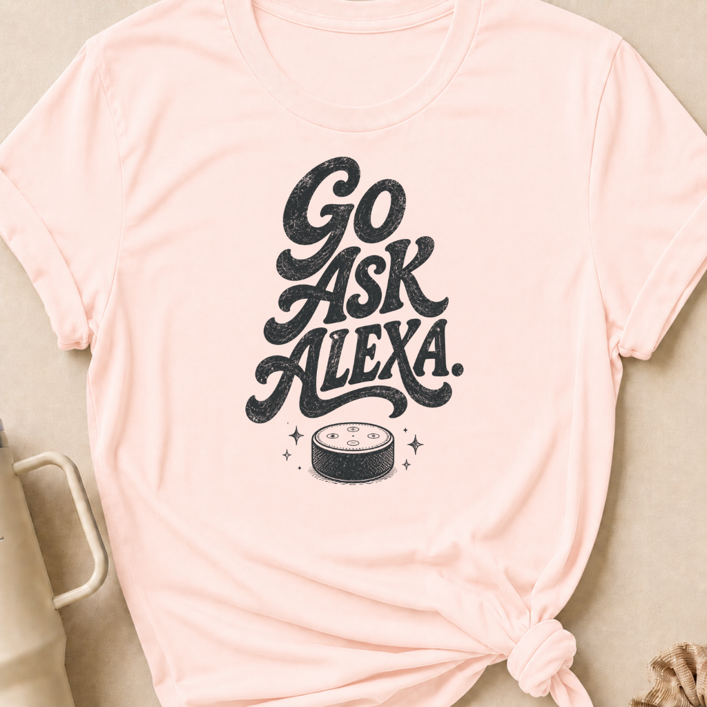 Go Ask Alexa T-Shirt