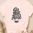 Go Ask Alexa T-Shirt
