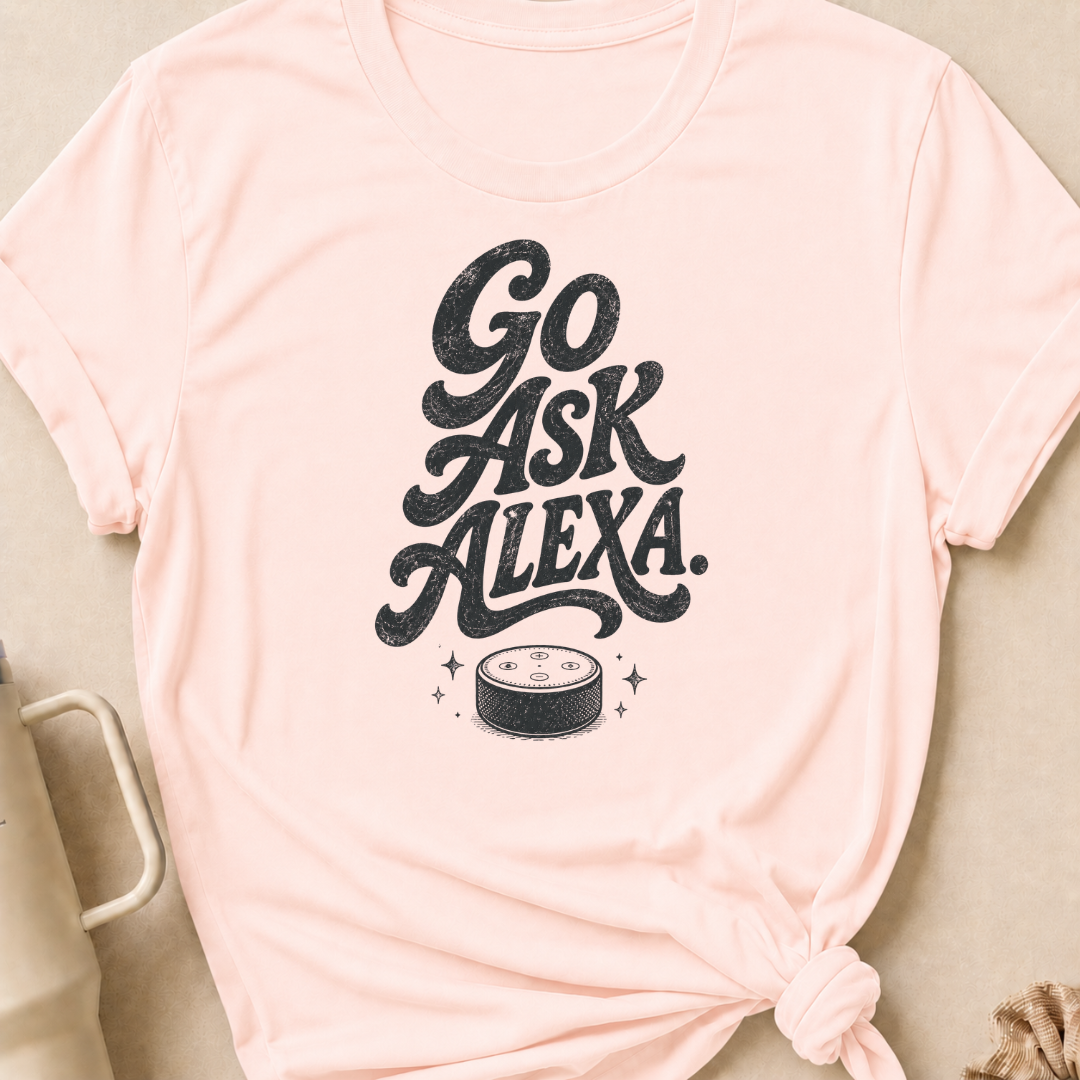 Go Ask Alexa T-Shirt