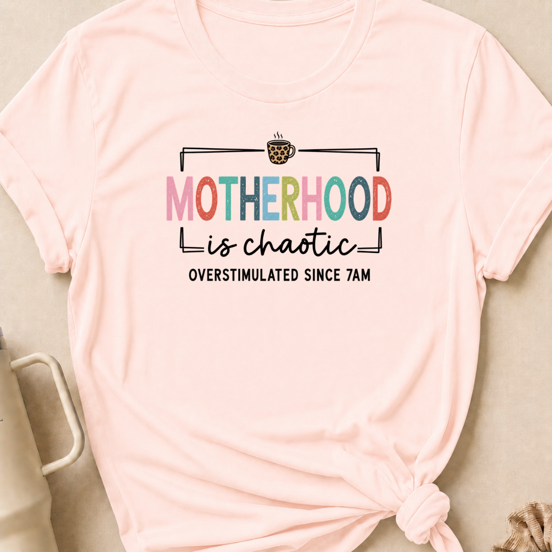 Motherhood is Chaotic T-Shirt