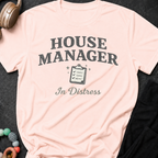 House Manager In Distress T-Shirt