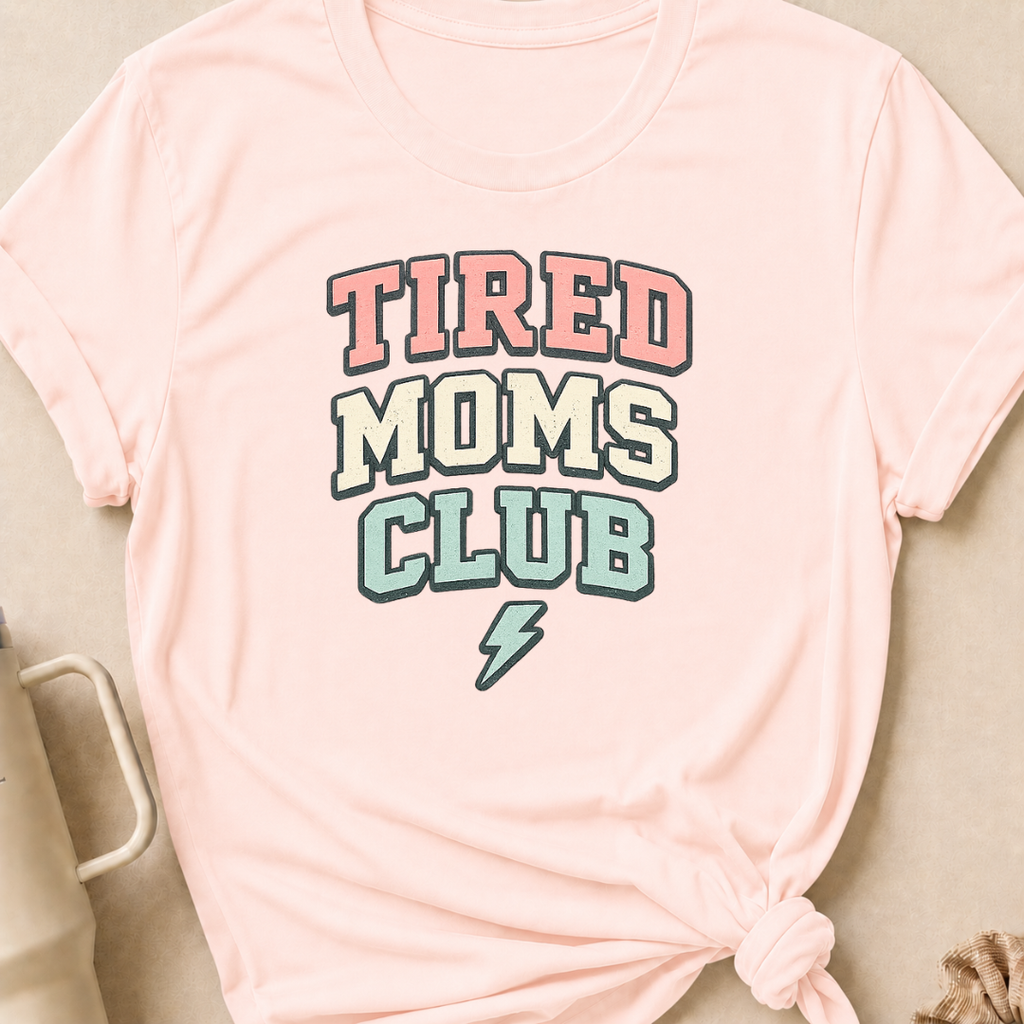 Tired Moms Club T-Shirt