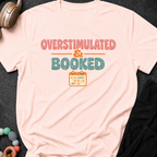 Overstimulated and Booked T-Shirt