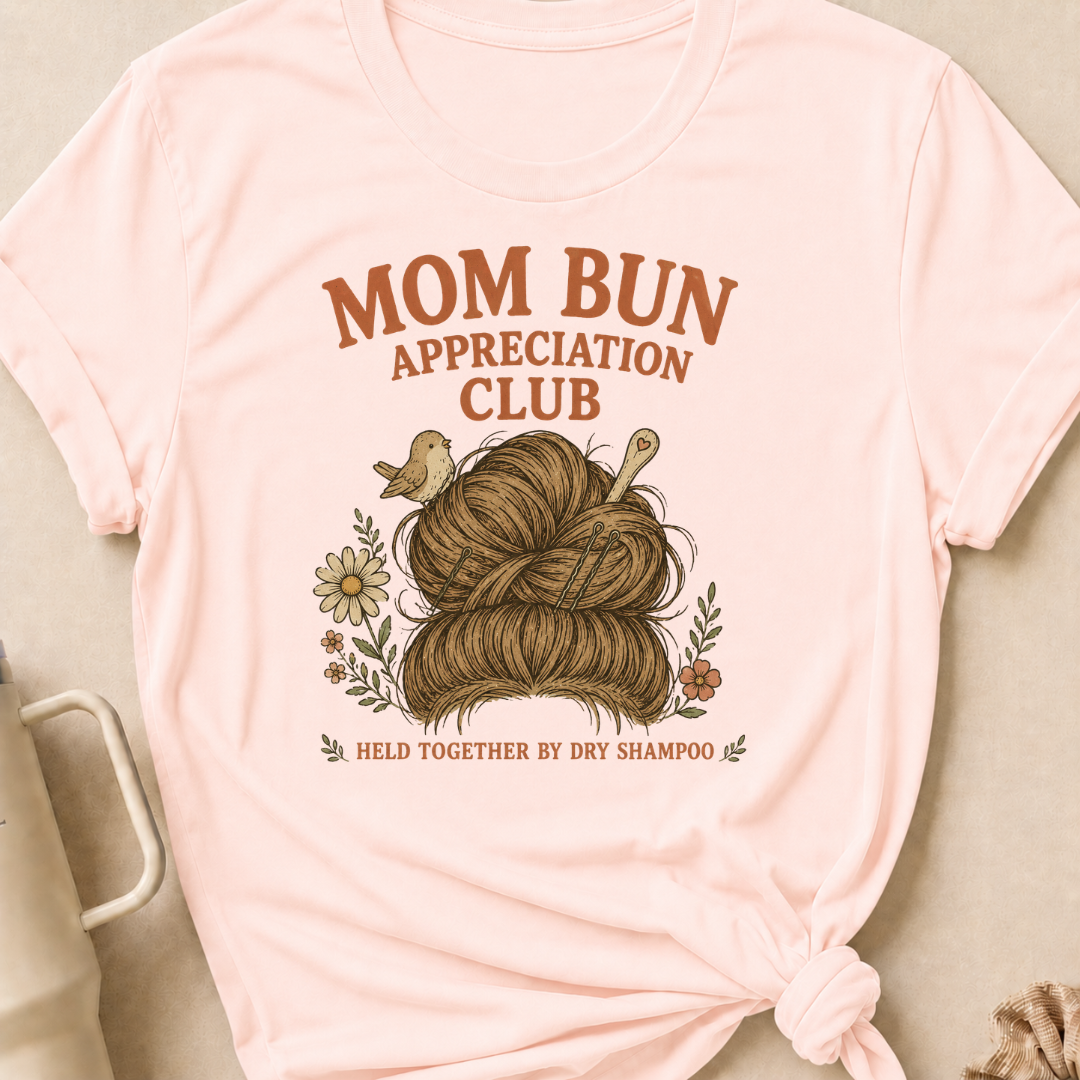 Mom Bun Appreciation Club T-Shirt