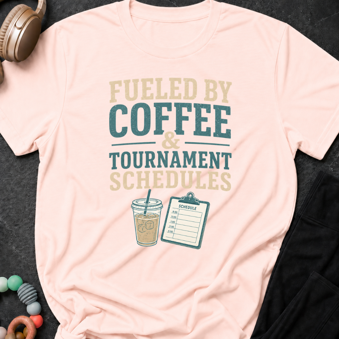 Fueled By Coffee & Tournament Schedules T-Shirt