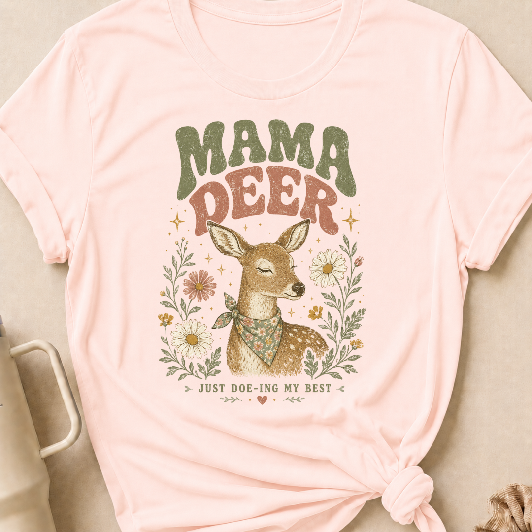 Mama Deer Just Doe-ing my Best T-Shirt