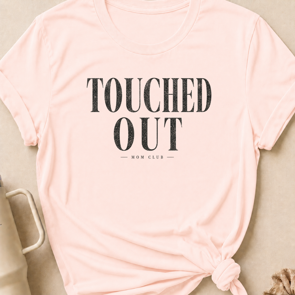 Touched Out Mom Club T-Shirt