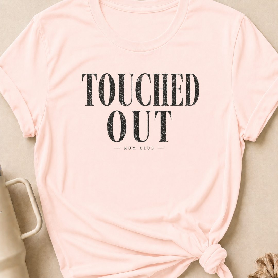 Touched Out Mom Club T-Shirt