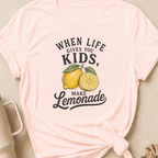When Life Gives You Kids Make Lemonade T-Shirt