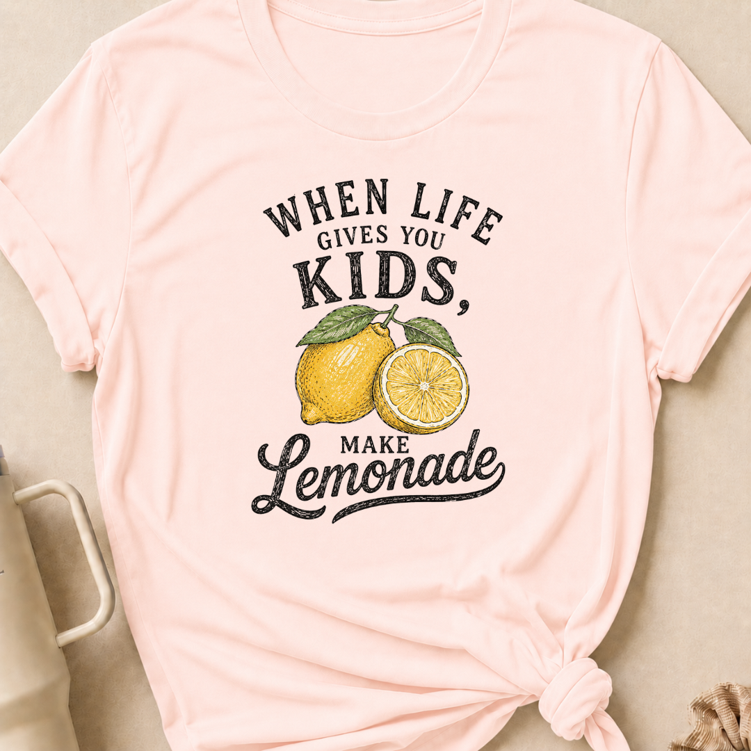 When Life Gives You Kids Make Lemonade T-Shirt