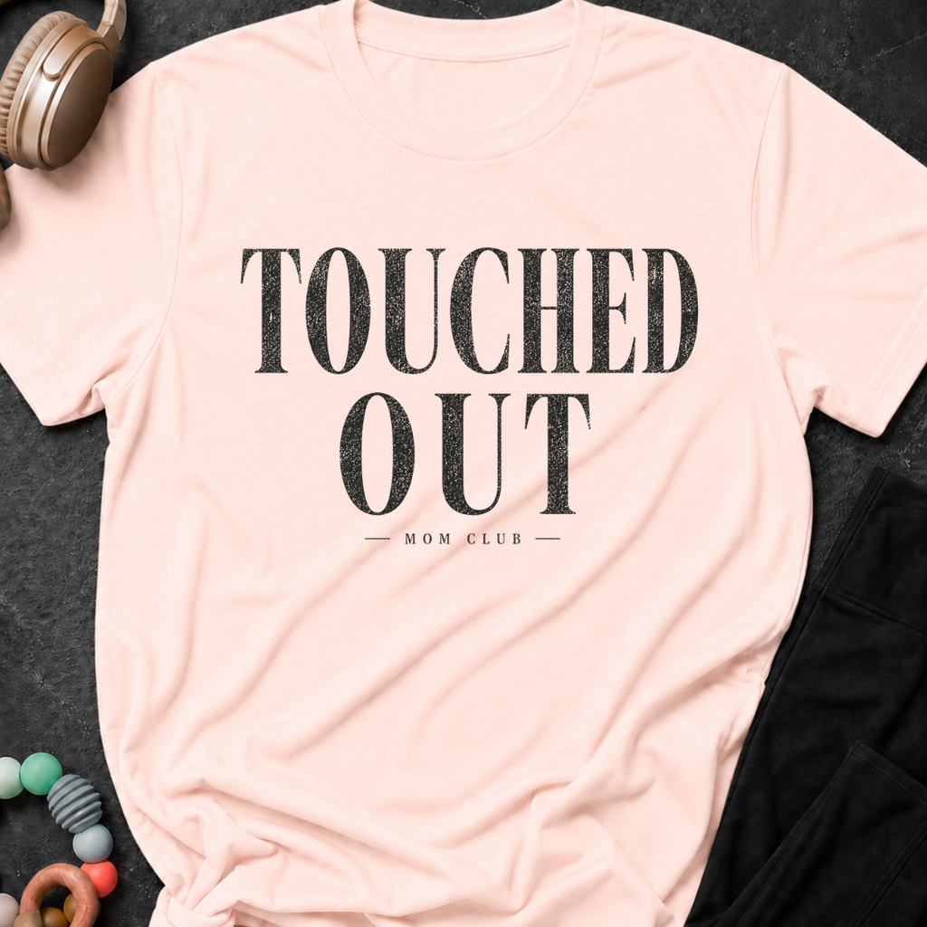 Touched Out Mom Club T-Shirt