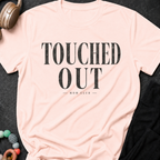 Touched Out Mom Club T-Shirt