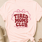 Tired Moms Club T-Shirt
