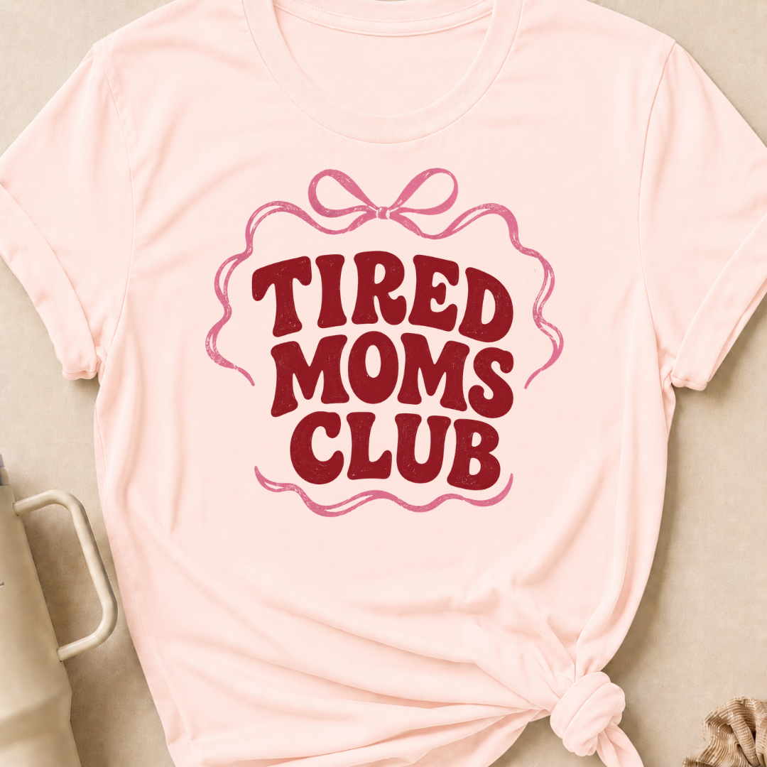 Tired Moms Club T-Shirt