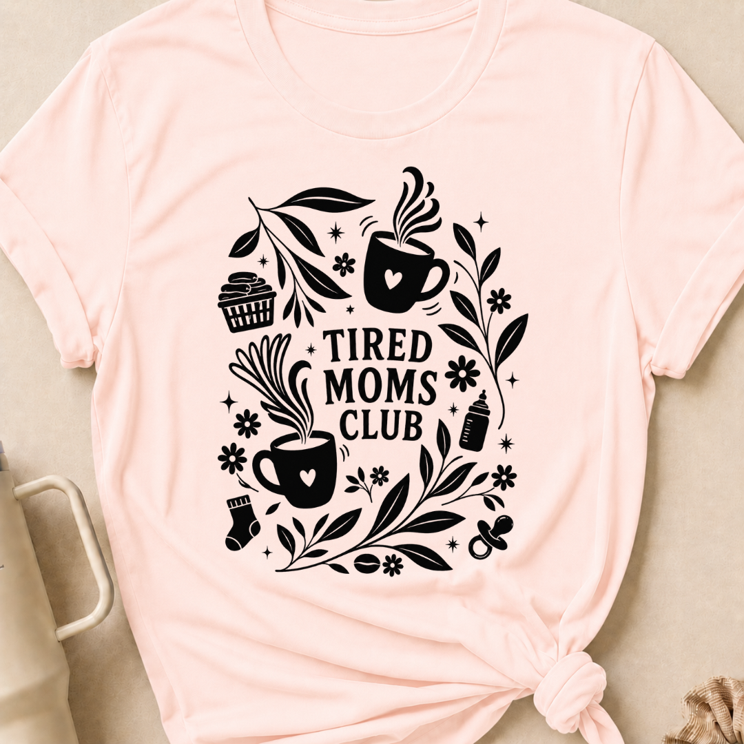 Tired Moms Club T-Shirt