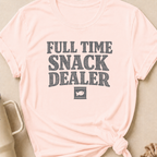 Full Time Snack Dealer T-Shirt