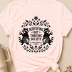 Surviving Not Thriving Society T-Shirt
