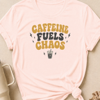 Caffeine Fuels Chaos T-Shirt