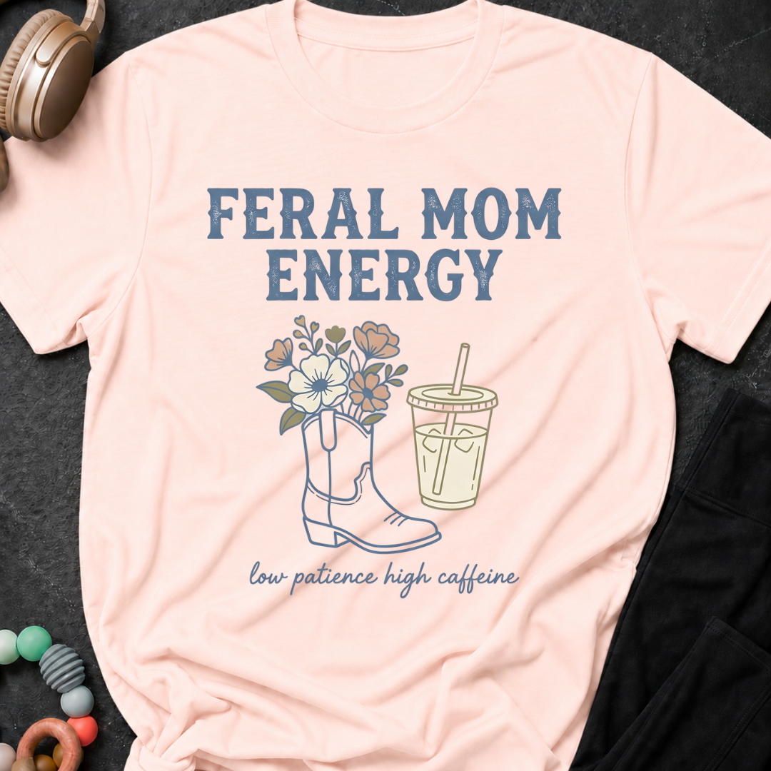 Feral Mom Energy T-Shirt