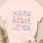 I'll be in my office T-Shirt